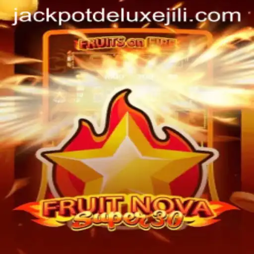 Experience the Thrills of FruitrNovaSupe30: Unveiling JACKPOT DELUXE