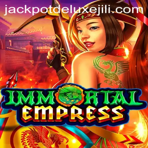 ImmortalEmpress: Dominating the Gaming Scene with JACKPOT DELUXE